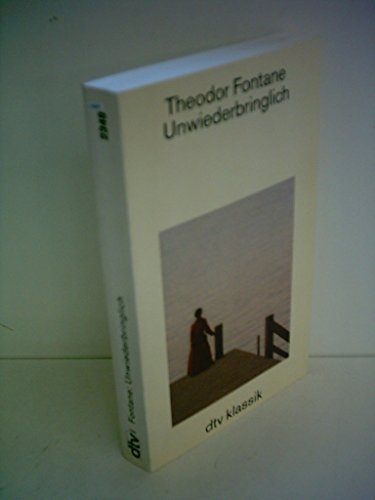 Theodor Fontane unwiederbringlich Theodor Fontane unwiederbringlich