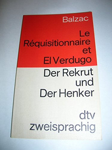Der Rekrut und Der Henker / Le Requisitionnaire et El Verdugo (Zweischprachig: Französisch-Deutsch)