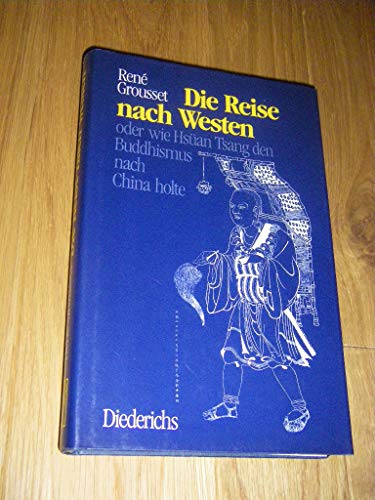 Die Reise nach Westen oder wie Hsüan-tsang den Buddhismus nach China holte. Aus dem Französischen...