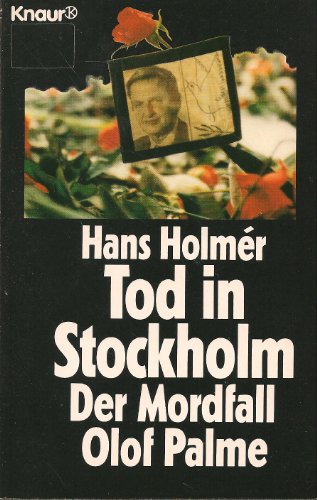 Tod in Stockholm. Der Mordfall Olof Palme. Aus dem Schwedischen von Lothar Schneider.