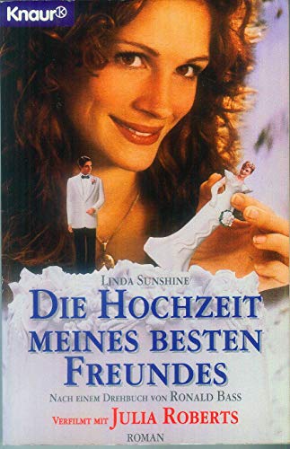 Die Hochzeit meines besten Freundes : Roman nach e. Drehbuch v. Ronald Bass