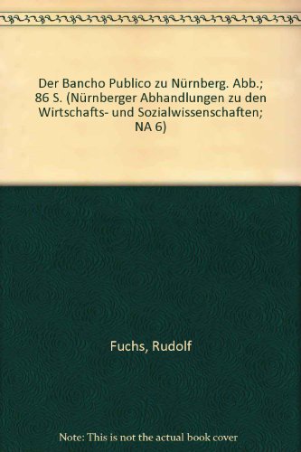 Der Bancho Publico zu Nürnberg. (= Nürnberger Abhandlungen zu den Wirtschafts- und Sozialwissensc...