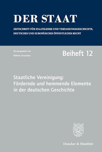 Staatliche Vereinigung. Fördernde und hemmende Elemente in der deutschen Geschichte.
