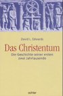 Das Christentum. Die Geschichte seiner ersten zwei Jahrtausende.