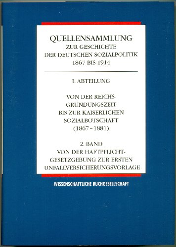 Von der Reichsgründungszeit bis zur kaiserlichen Sozialbotschaft (1867 - 1881) Band 2: Von der Ha...