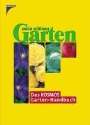 Mein schöner Garten: Das Kosmos Garten-Handbuch
