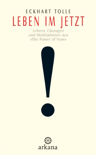 Leben im Jetzt. Lehren, Übungen und Meditationen.