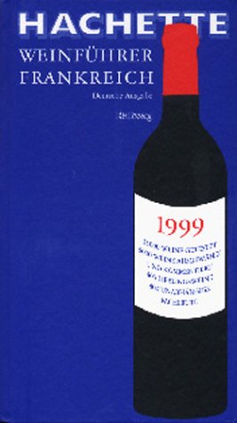 Hachette Weinführer Frankreich 2000. Deutsch von Günther Kirchberger