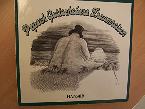 Pepsch Gottschebers Traumreisen (German Edition)
