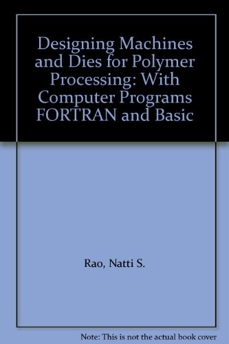 Designing Machines and Dies for Polymer Processing with Computer Programs. 2nd ed.