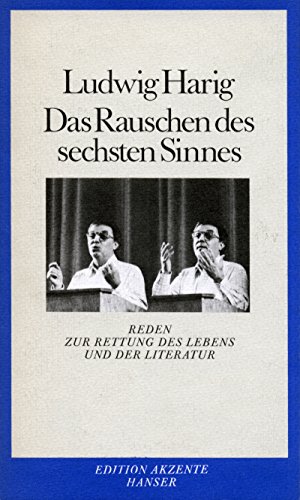 Das Rauschen des sechsten Sinnes. (Autorenwidmung!). Reden zur Rettung des Lebens und der Literatur.