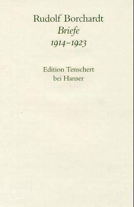 Rudolf Borchardt. Gesammelte Briefe 1914-1923. Text