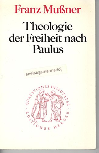 Theologie der Freiheit nach Paulus. - (Quaestiones Disputatae ; 75)