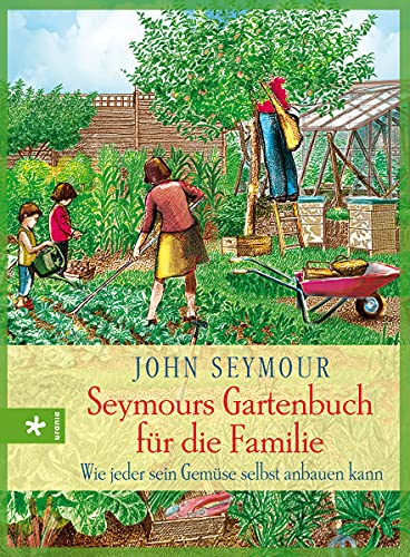 Seymours Gartenbuch für die Familie: Wie jeder sein Gemüse selbst anbauen kann
Seymours Gartenbuch für die Familie: Wie jeder sein Gemüse selbst anbauen kann