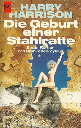 Die Geburt einer Stahlratte. Erster Roman des Stahlratten-Zyklus. Deutsch von Thomas Schlück.