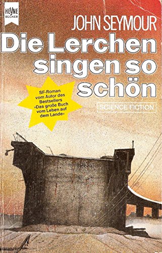 Die Lerchen singen so schön. Science-Fiction-Roman. Deutsch von Irene Holicki.