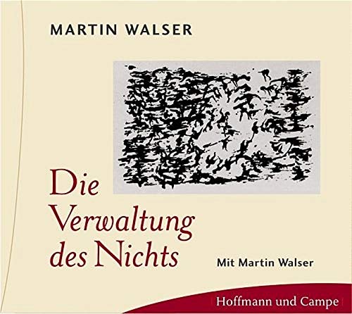Die Verwaltung des Nichts. 2 CDs mit Booklet (8 Seiten) in Original-Ausstattung. Auswahl / Lesung...