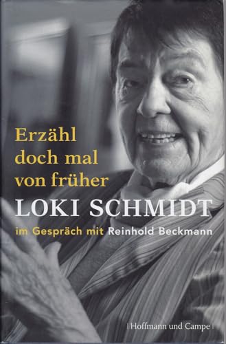 "Erzähl doch mal von früher" : Loki Schmidt im Gespräch mit Reinhold Beckmann