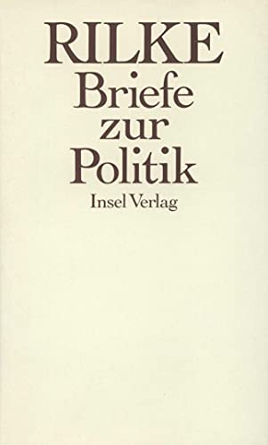Rainer Maria Rilke: Briefe zur Politik
