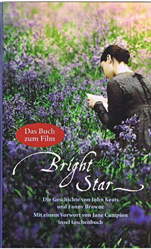 Bright Star. Die Geschichte von John Keats und Fanny Brawne
