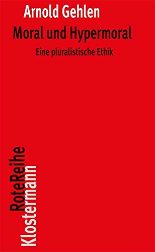 Moral Und Hypermoral : Eine Pluralistische Ethik -Language: german
Moral Und Hypermoral : Eine Pluralistische Ethik -Language: german