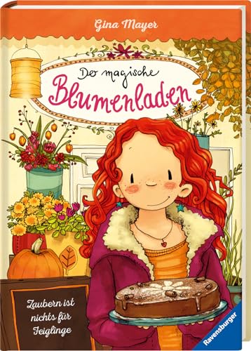 Zaubern ist nichts für Feiglinge (Der magische Blumenladen, Band 3)