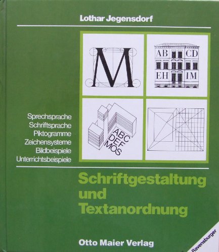 Schriftgestaltung und Textanordnung. Theorie und didaktische Praxis der visuellen Kommunikation d...