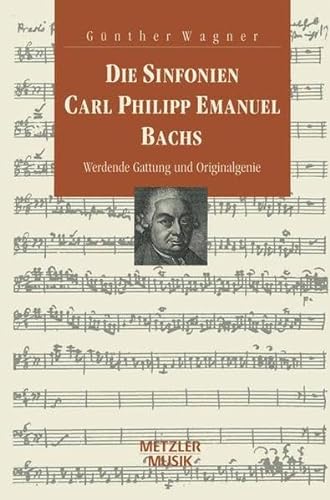 Die Sinfonien Carl Philipp Emanuel Bachs. Werdende Gattung und Originalgenie. [In German].