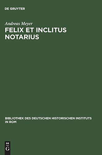 Felix et inclitus notarius: Studien zum italienischen Notariat vom 7. bis zum 13. Jahrhundert