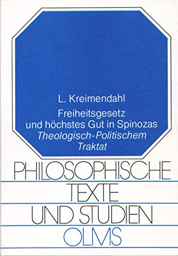 Freiheitsgesetz und höchstes Gut in Spinozas "Theologisch-politischem Traktat"