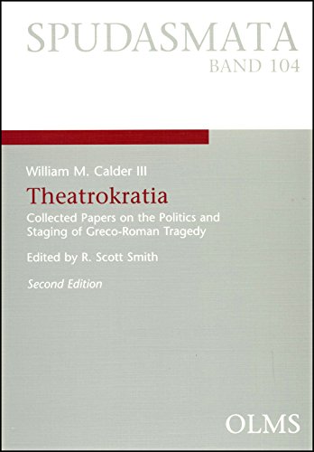 THEATROKRATIA Collected Papers on the Politics and Staging of Greco-Roman Tragedy