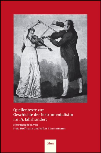 Quellentexte zur Geschichte der Instrumentalistin im 19. Jahrhundert.