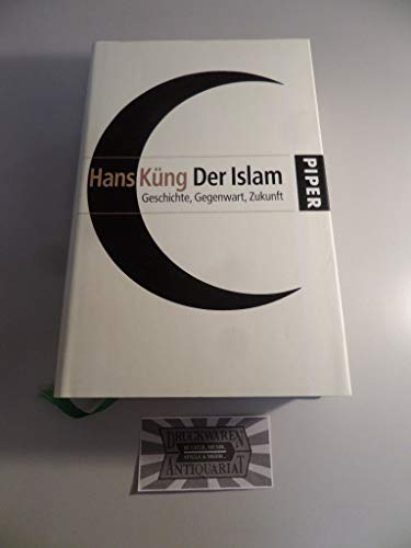 Der Islam: Geschichte, Gegenwart, Zukunft
