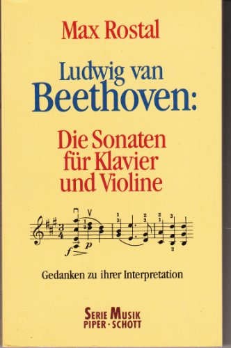 LUDWIG VAN BEETHOVEN : Die Sonaten Fur Klavier Und Violine, Gedanken Zu Ihrer Interpretation