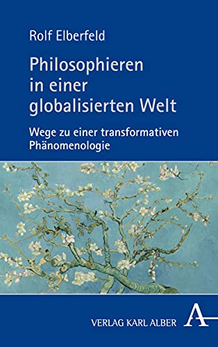 Philosophieren in einer globalisierten Welt: Wege zu einer transformativen Phänomenologie
Philosophieren in einer globalisierten Welt: Wege zu einer transformativen Phänomenologie