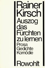 Auszog das Fürchten zu lernen: Prosa, Gedichte, Komödie