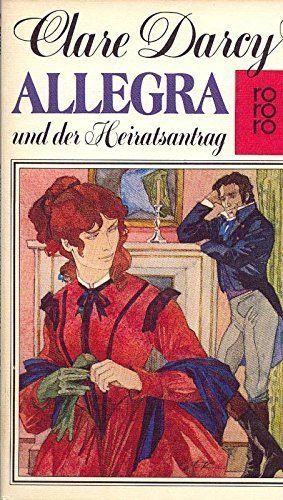 Allegra und der Heiratsantrag. Roman. Deutsch von Lydia Dewiel.