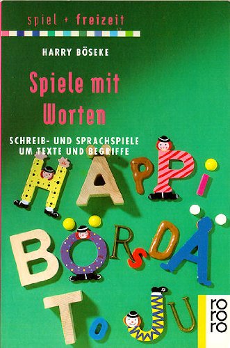Spiele mit Worten . Schreib- und Sprachspiele um Texte und Begriffe. [Zeichn.: Karl-Heinz Nagelsc...