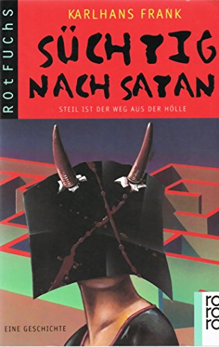 Süchtig nach Satan. Steil ist der Weg aus der Hölle.