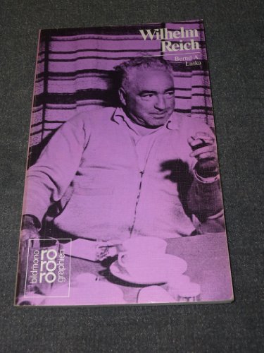 Wilhelm Reich in Selbstzeugnissen und Bilddokumenten