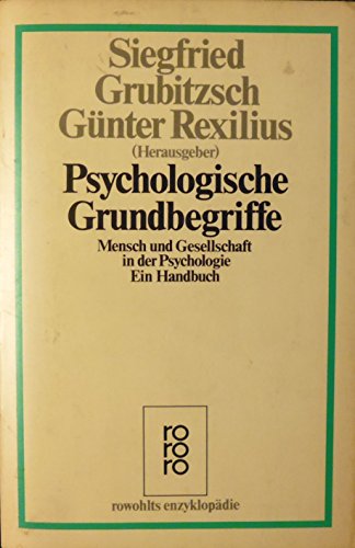 Psychologische Grundbegriffe. Mensch und Gesellschaft in der Psychologie. Ein Handbuch.