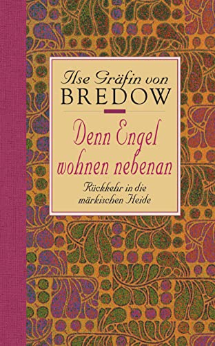 Ilse GrÃ¤fin von Bredow - Denn Engel wohnen nebenan - RÃ¼ckkehr in die mÃ¤rkische Heide ( signier...