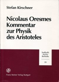 Nicolaus Oresmes Kommentar zur Physik des Aristoteles Kommentar mit Edition der quaestionen zu Bu...