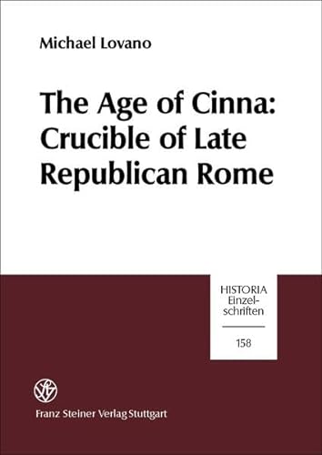 THE AGE OF CINNA Crucible of Late Republican Rome