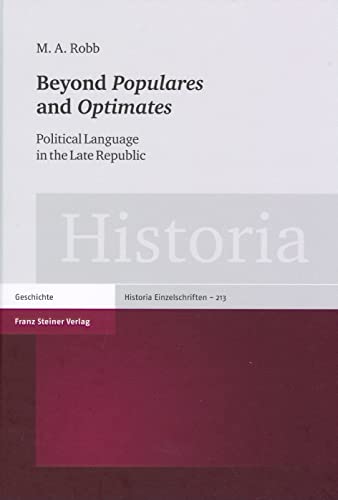 BEYOND POPULARES AND OPTIMATES Political Language in the Late Republic