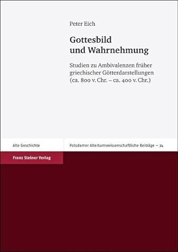 GOTTESBILD UND WAHRNEHMUNG Studien Zu Ambivalenzen Früher Griechischer Götterdarstellungen (Ca. 8...