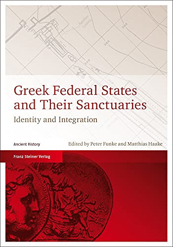 GREEK FEDERAL STATES AND THEIR SANCTUARIES Identity and Integration