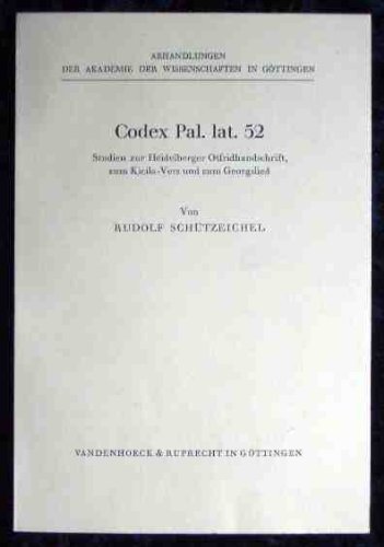 Codex Pal. Lat. 52. Studien zur Heidelberger Otfridhandschrift, zum Kicila-Vers und zum Georgslied