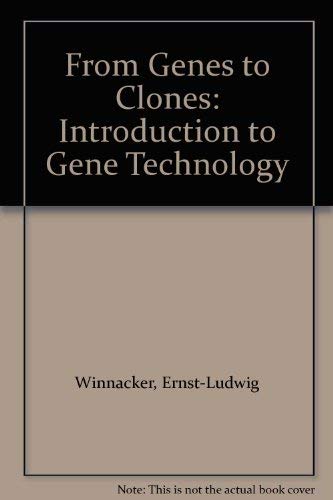 From Genes to Clones. Introduction to Gene Technology