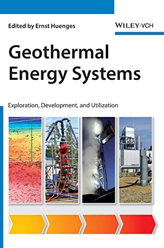 Geothermal Energy Systems : Exploration, Development, and Utilization
